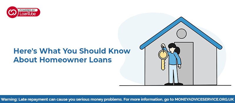 This is What You Need to Know About Homeowner Loans